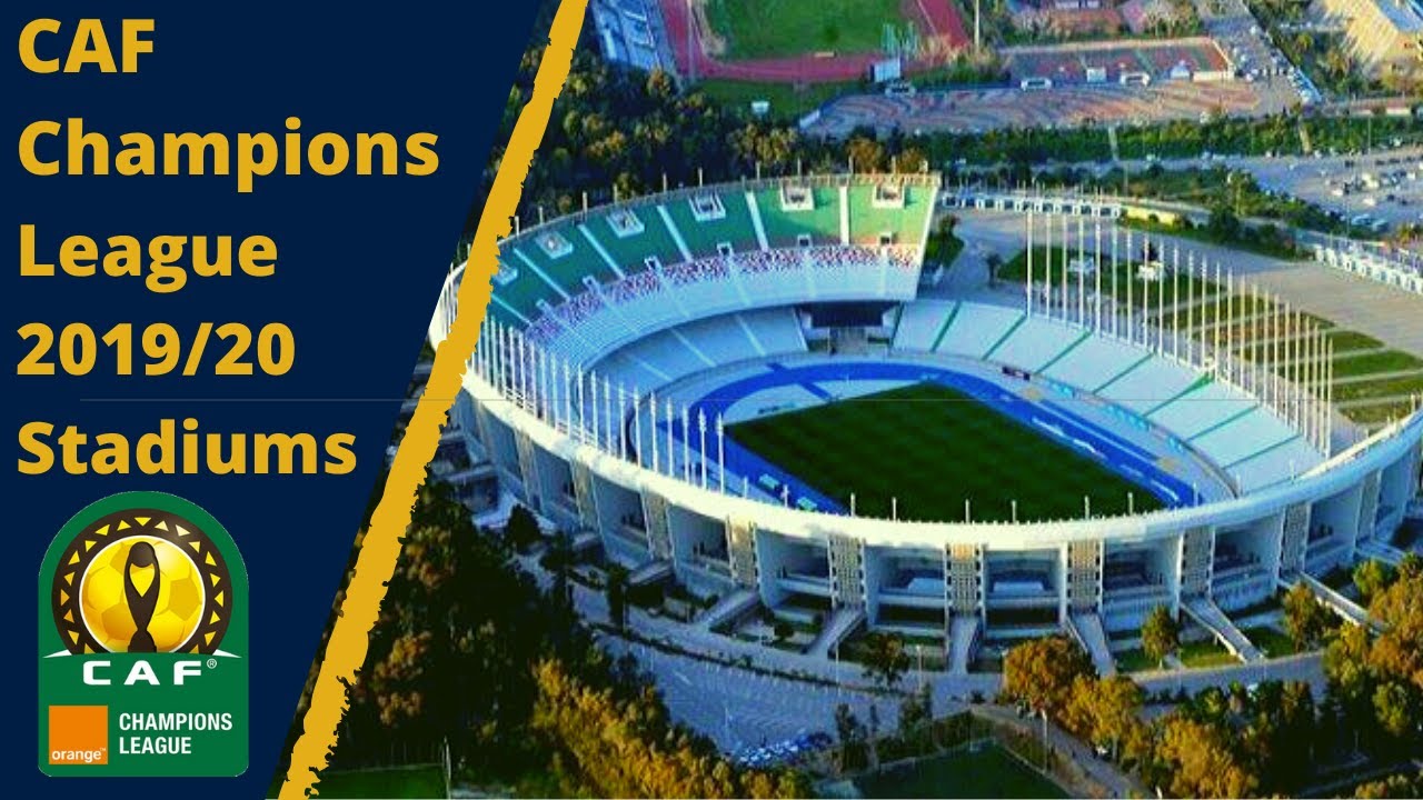 CAF Champions League 2019/20 Stadiums