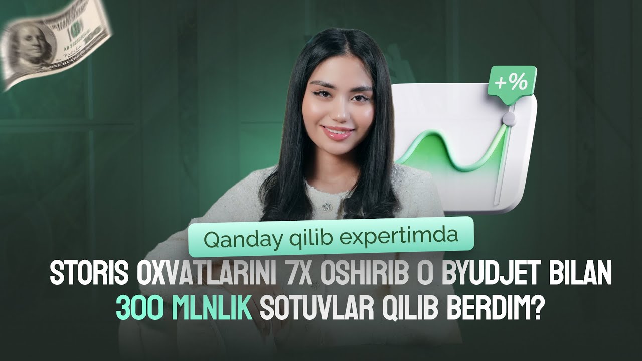 Qanday qilib expertimda storis oxvatlarini 7X oshirib 0 byudjet bilan 300 mlnlik sotuvlarni qildim?
