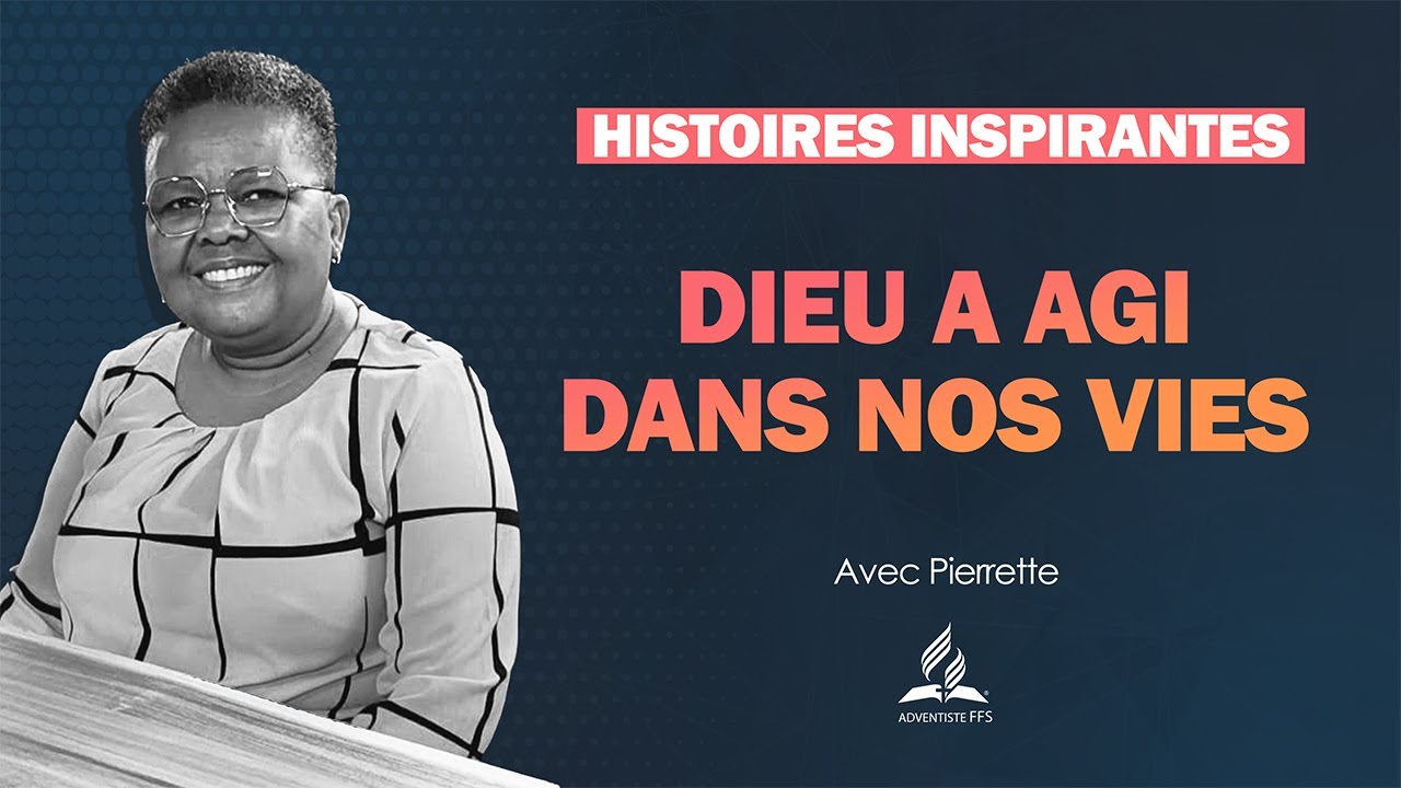Histoires Inspirantes | 45 - Dieu a agi dans nos vies.