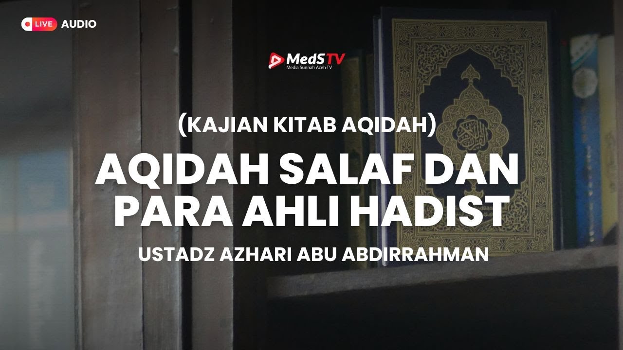 🔴 [LIVE ] Aqidah Salaf dan Para Ahli Hadits | Ustadz Azhari Abu Abdirrahman