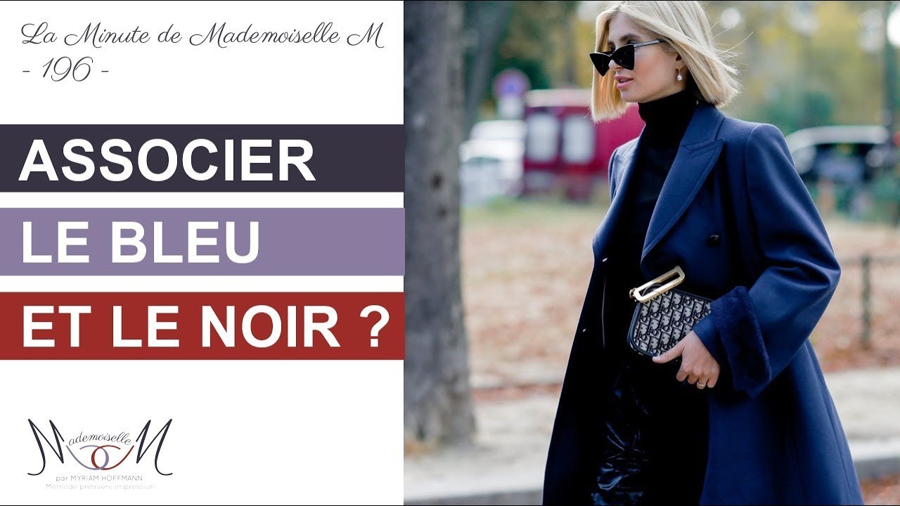 Peut-on porter du bleu marine et du noir ? La Minute de Mademoiselle M196