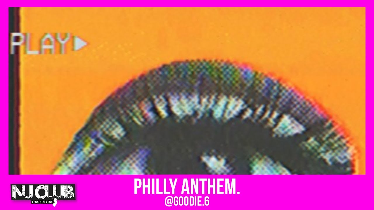 Philly Anthem (Jersey Club) @goodie.6
