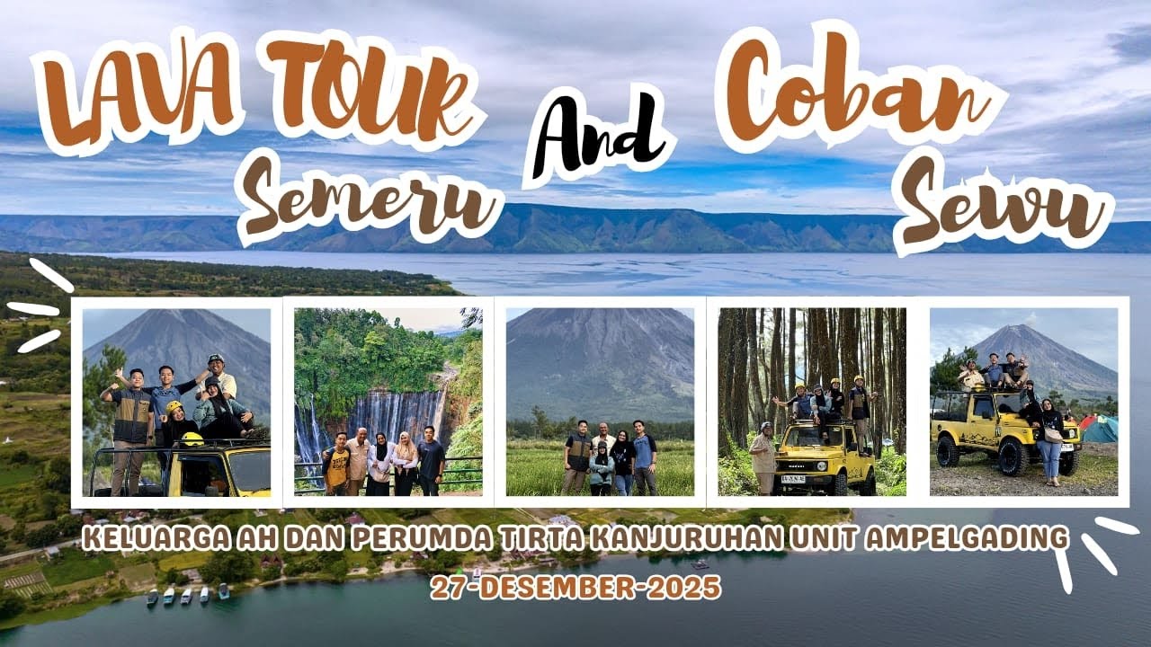 Serunya Lava Tour Semeru & Coban Sewu Bareng Keluarga dan Tim Kantor!