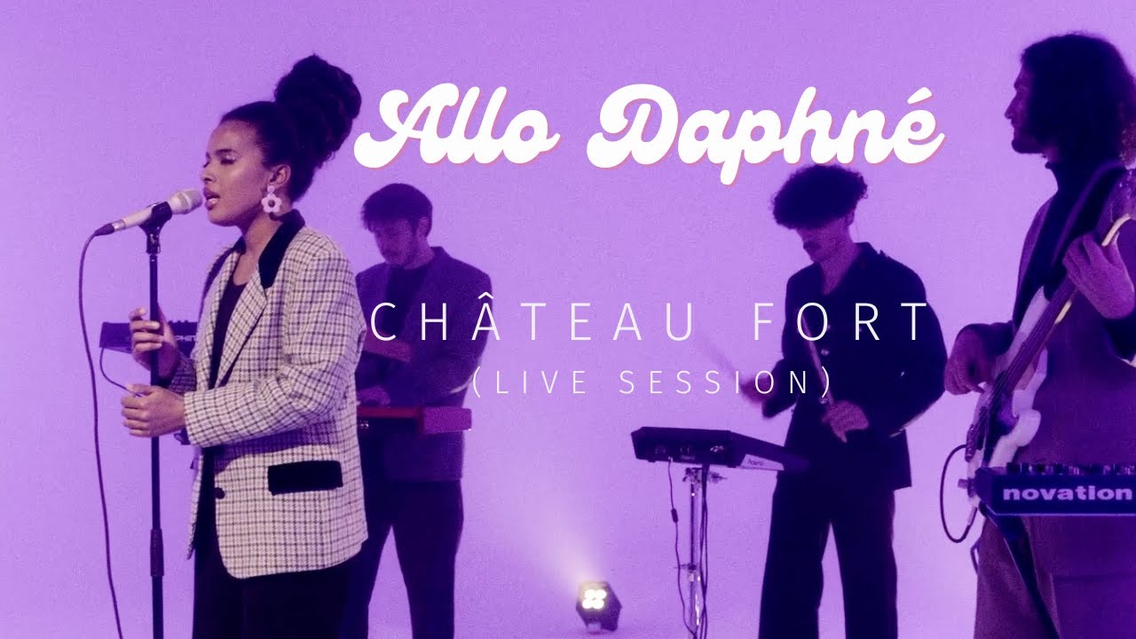 Allo Daphné - Château Fort (Live Session)