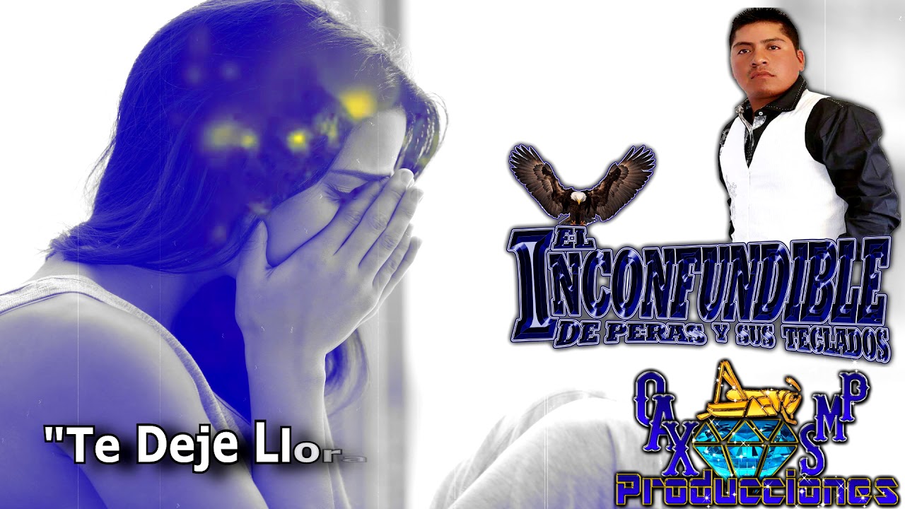 TE DEJE LLORANDO-EL INCONFUNDIBLE DE PERAS Y SUS TECLADOS VOL.4  ESTRENO EXCLUSIVO LO MAS NUEVO 2018
