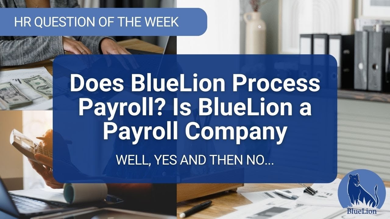 Does BlueLion Process Payroll? (Yes) Is BlueLion a Payroll Company (No) | HR Question of the Week