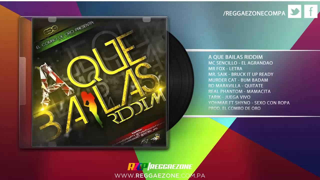 A Que Bailas Riddim 