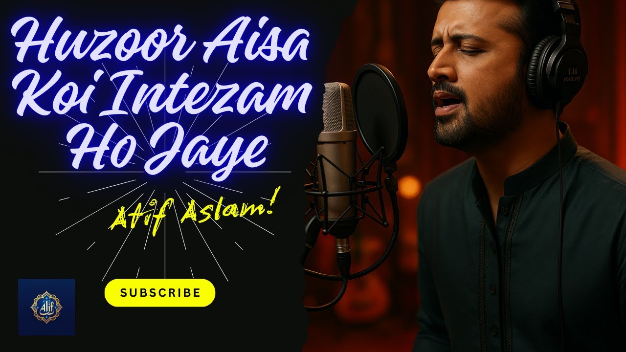 Atif Aslam - Huzoor Aisa Koi Intezam Ho Jaye -  Ai Cover - Naat 2025