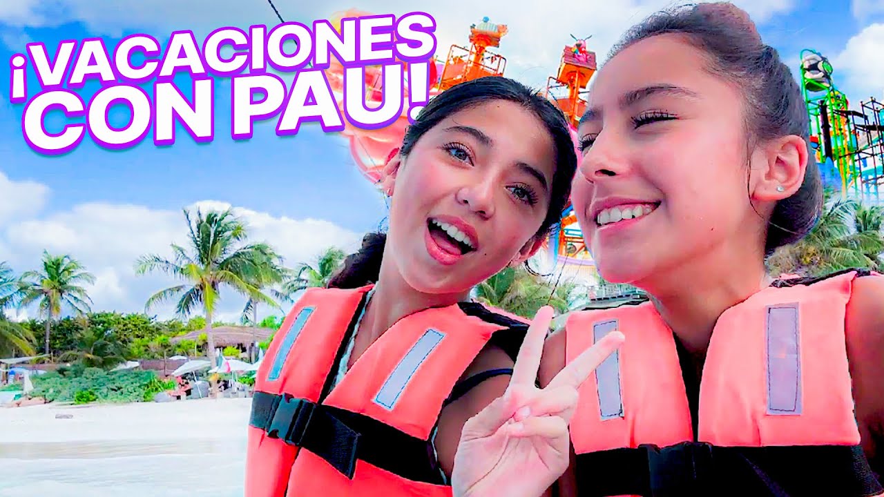 Vacaciones con Pau 🏝️