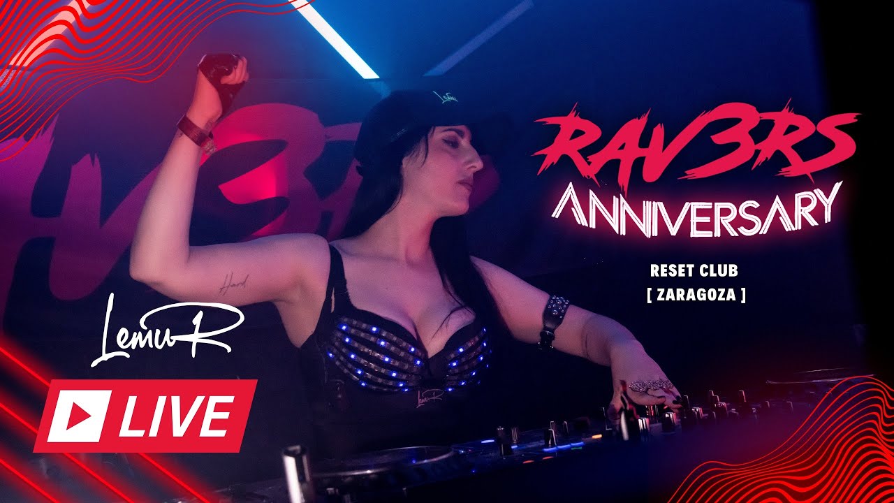 🔴 LEMUR | ANIVERSARIO RAV3RS [SALA RESET ZGZ]