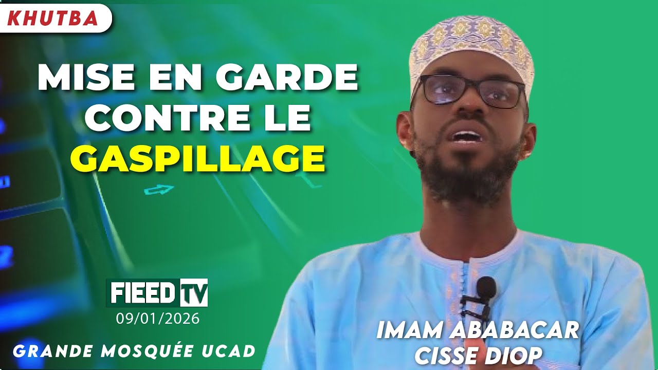 khoutba : Mise en garde contre le gaspillage | Imam Ababacar Cissé DIOP | 09-01-2026