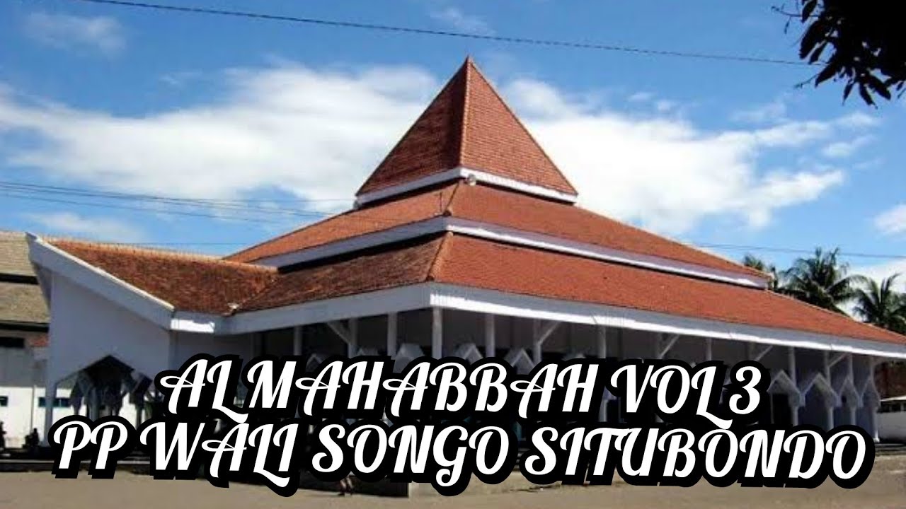 AL Mahabbah Vol 3 Full PP Wali Songo Situbondo || BHS Madura