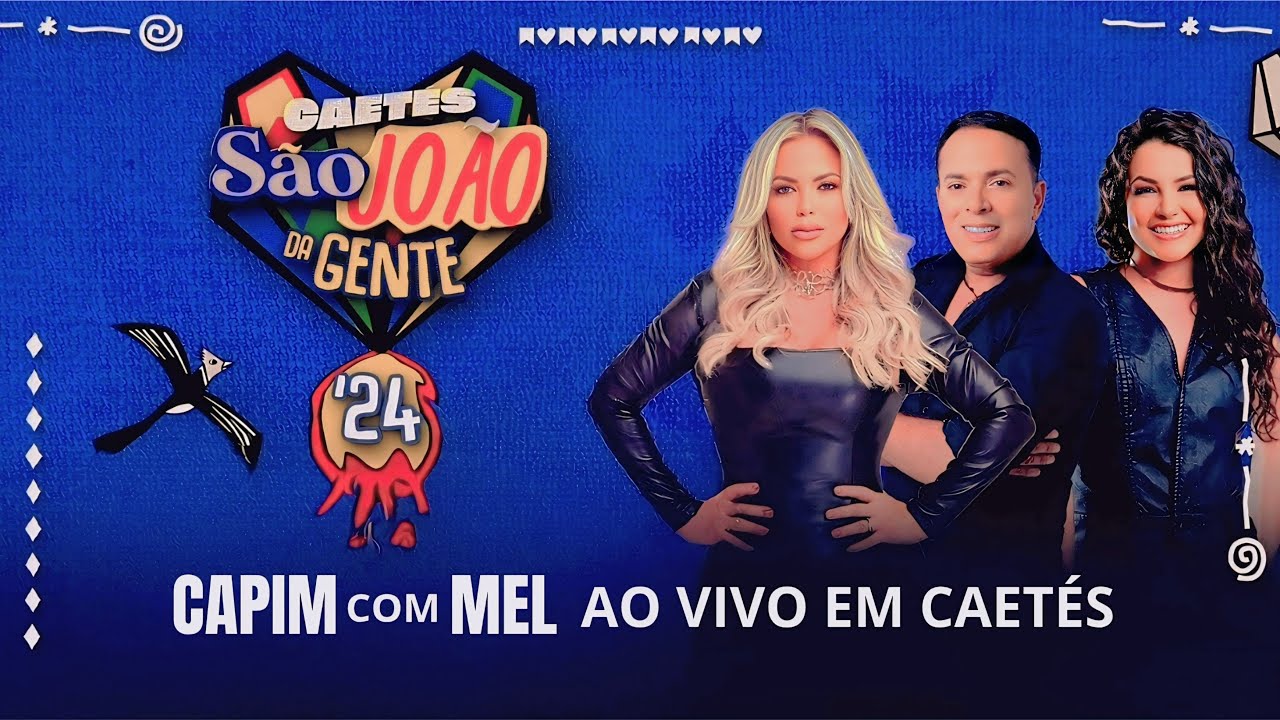S&atilde;o Jo&atilde;o da Gente 2024 | Capim com Mel (Show completo) [&Iacute;NTEGRA]