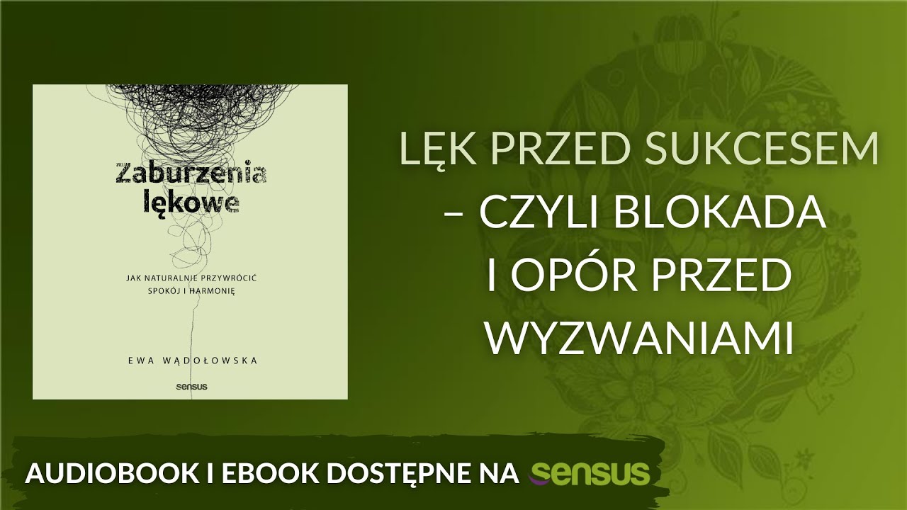 Dlaczego boję się osiągnąć sukces? Blokada i opór przed wyzwaniami. [audiobook]