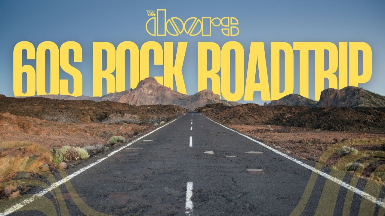 60s Rock Roadtrip with The Doors - Classic Hits Playlist
