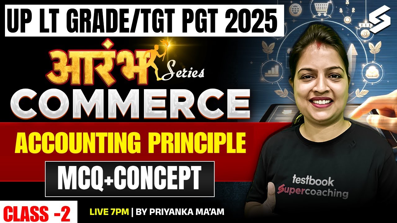 UP LT Grade New Vacancy 2025 | UP LT Grade Commerce Classes 2025 | Accounting Principle By Priyanka