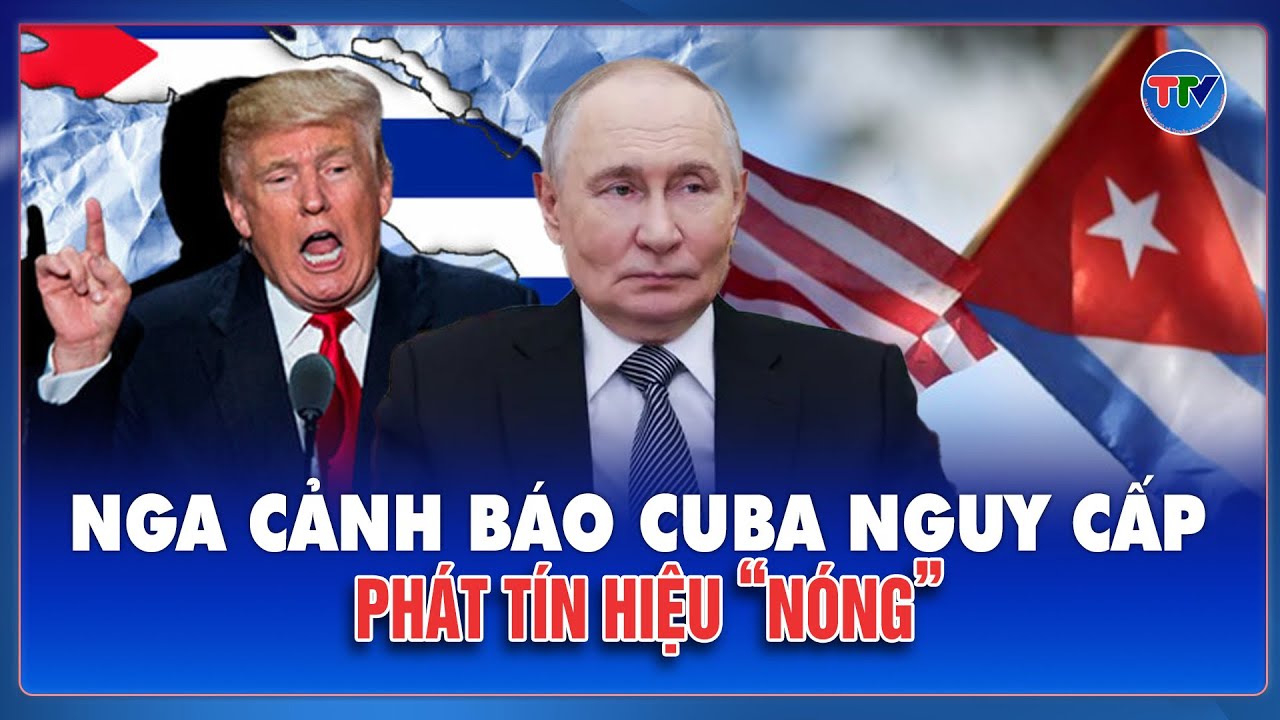 Nga lên tiếng, cảnh báo tình hình ở Cuba rất “nguy kịch”