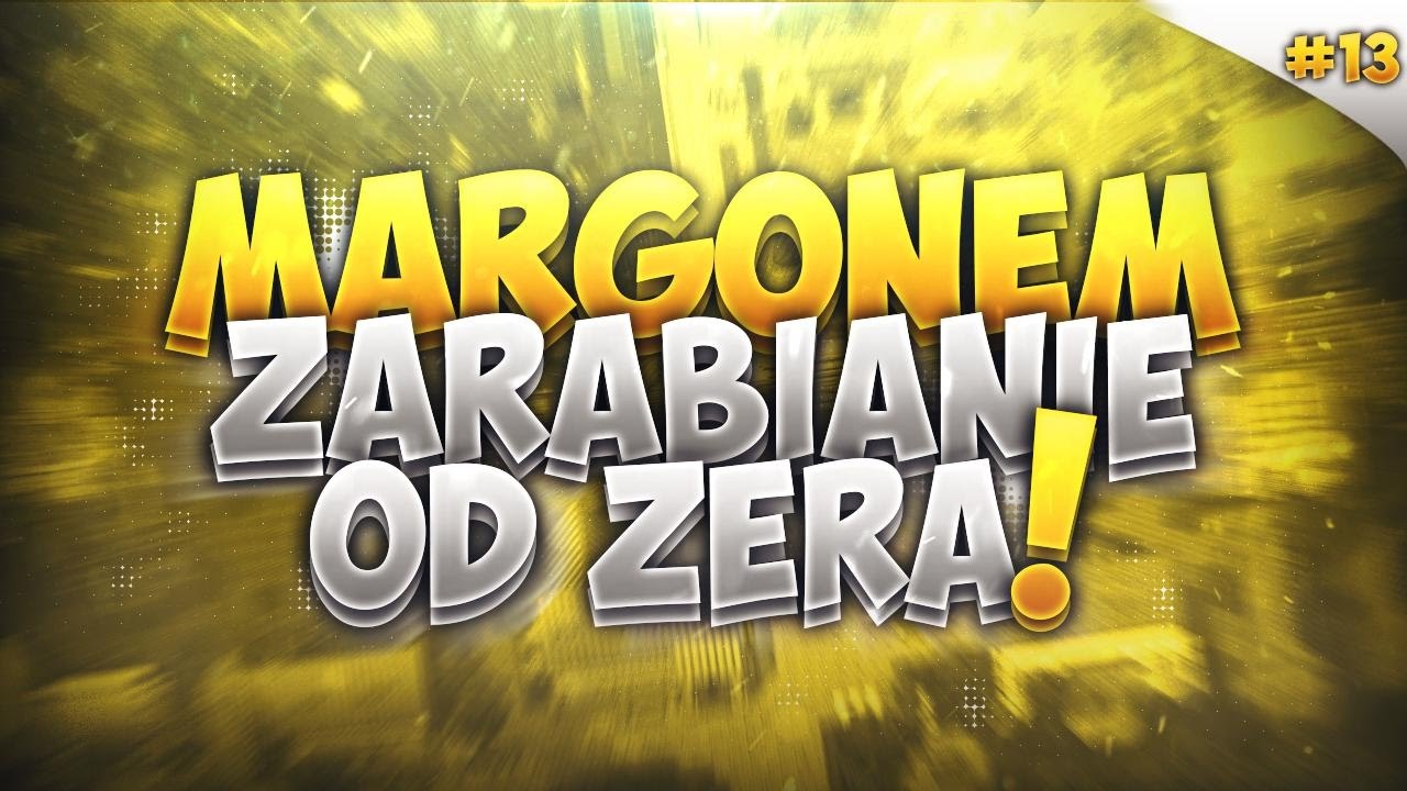 Zarabianie na handlu od ZeRA cz. 13 / Pierwsze konkretne herko!