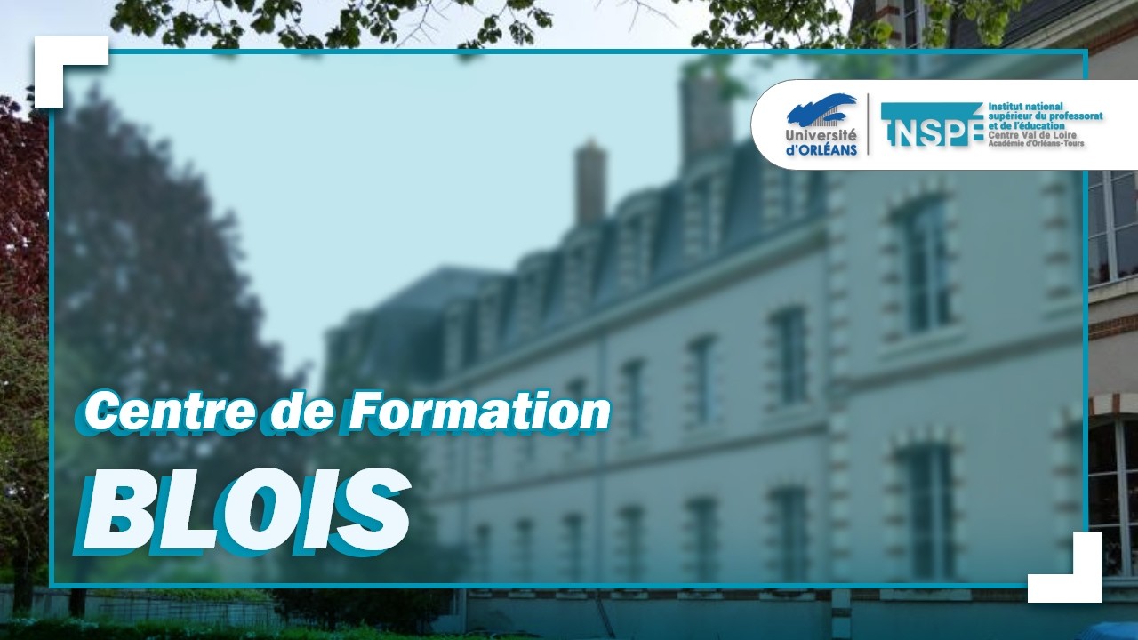 Venez découvrir la vie au centre de Blois de l'INSPÉ CVL !