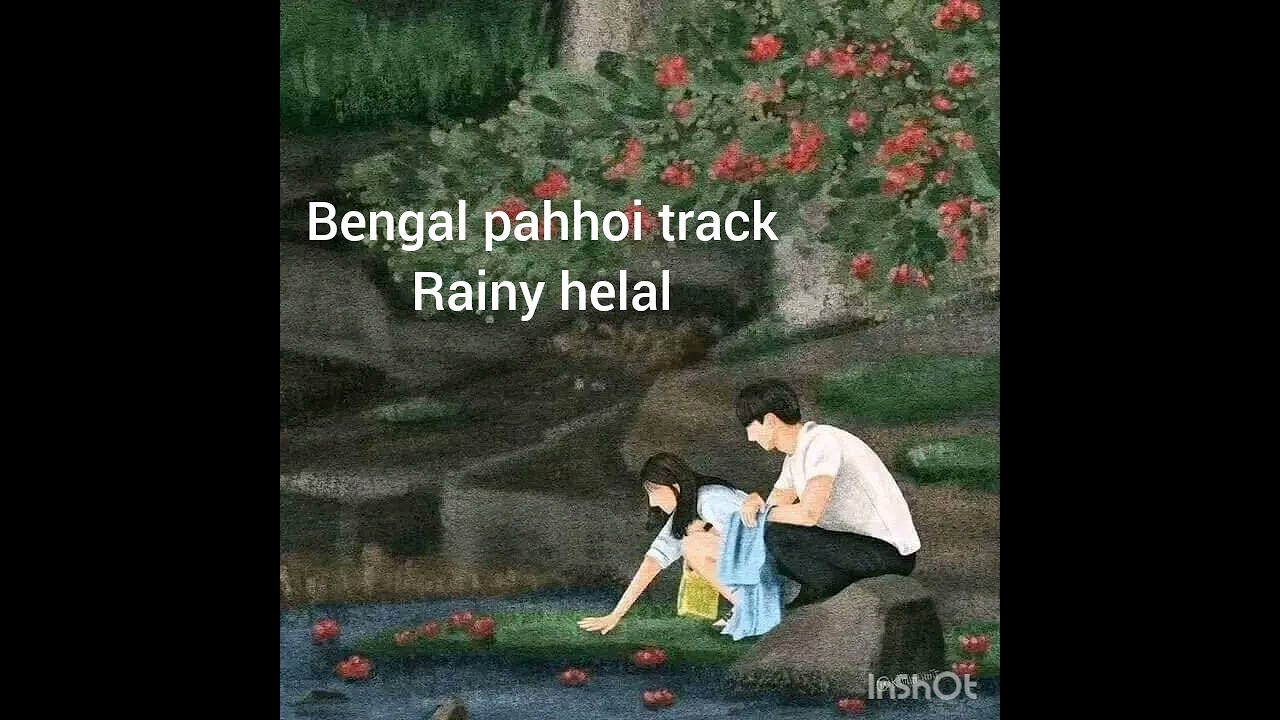 Rainy helal Bengal pahhoi track