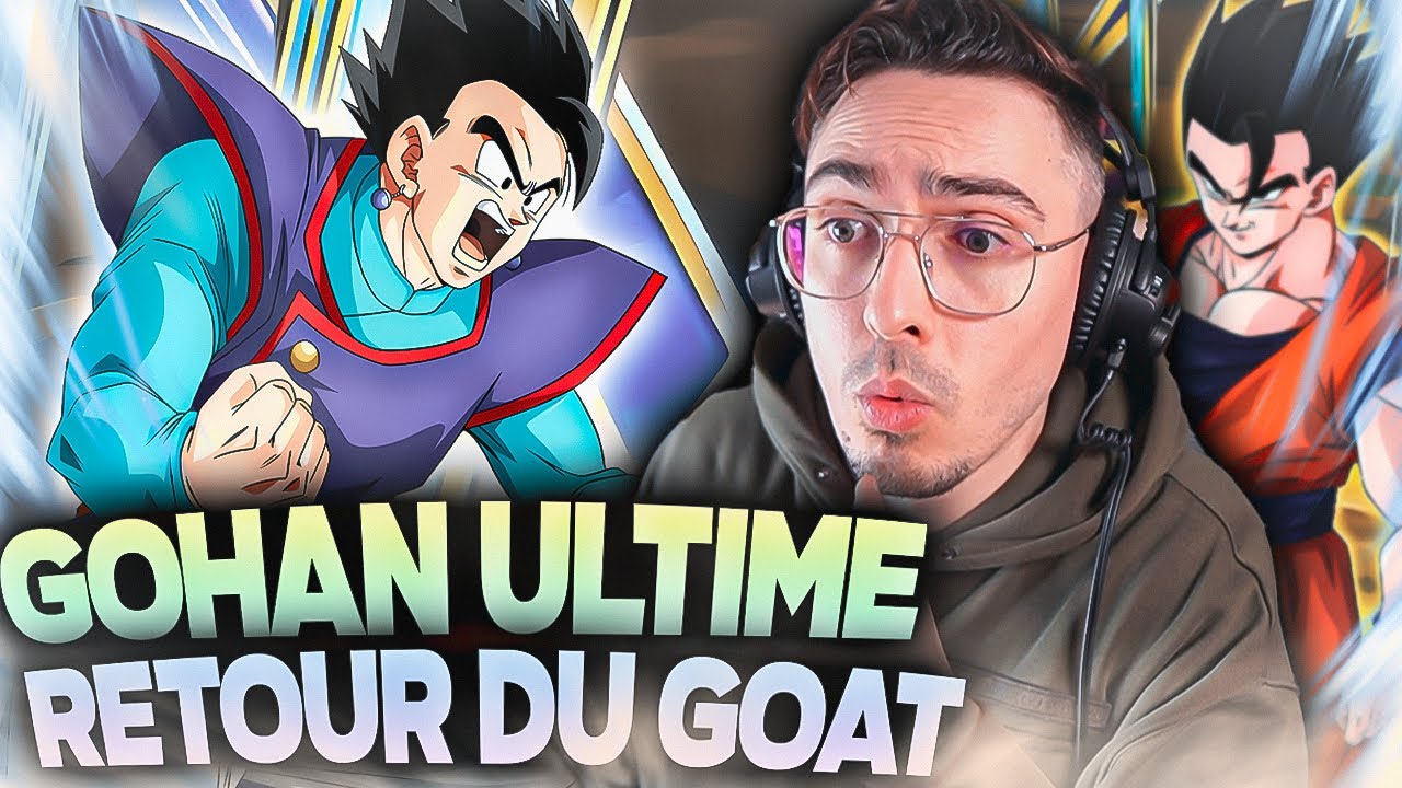 GOHAN ULTIME ZTUR LA MEILLEUR UNITÉ DU JEU ?! DOKKAN BATTLE