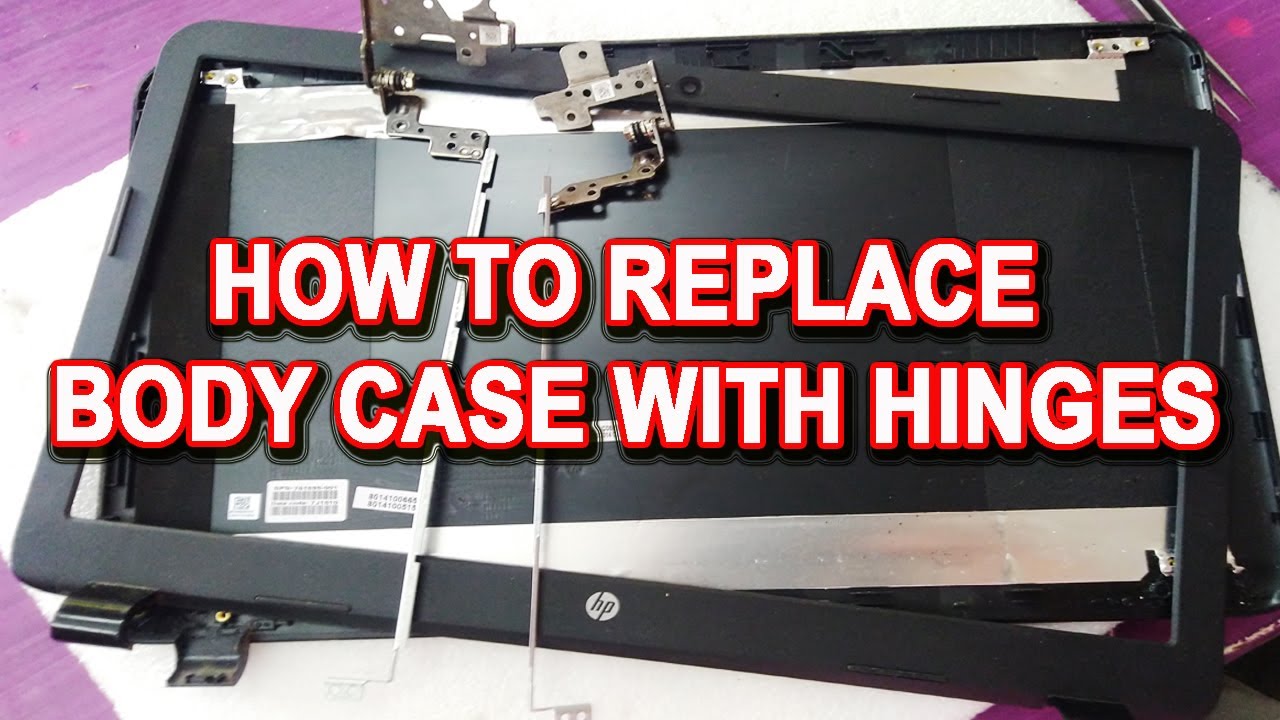 How to FIX HP 15 LAPTOP LCD TOP COVER REAR FRONT BODY CASE WITH HINGES