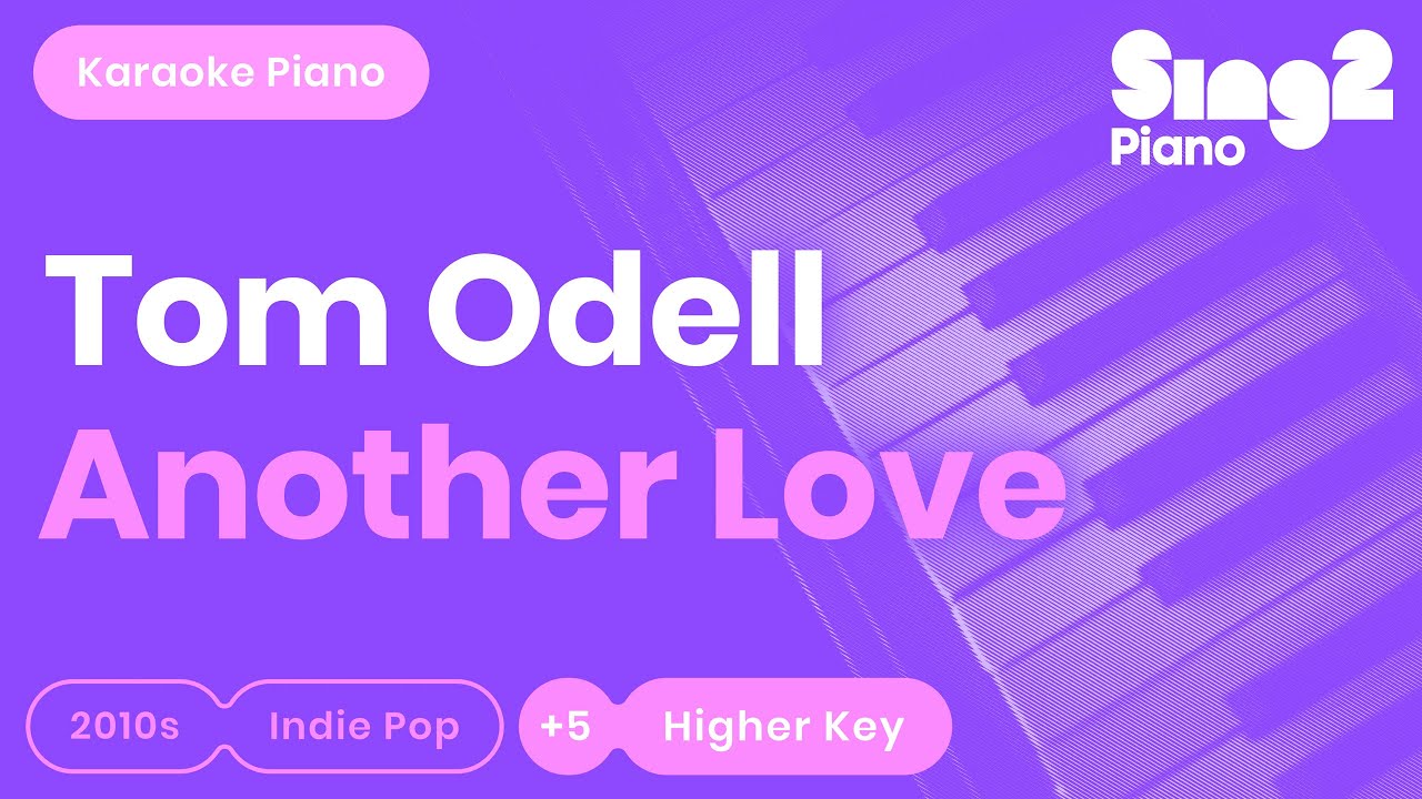 Tom Odell - Another Love (Higher Key) Karaoke Piano