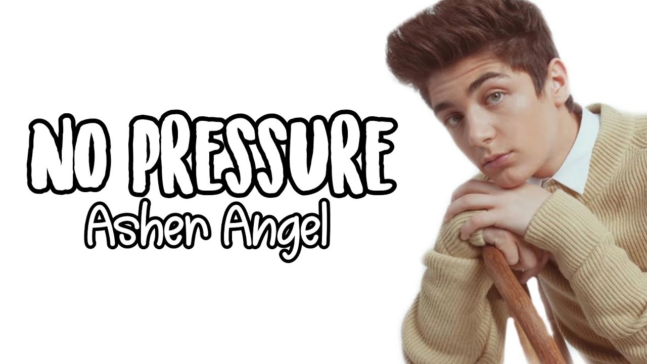 Asher Angel - No Pressure (Lyrics Video)