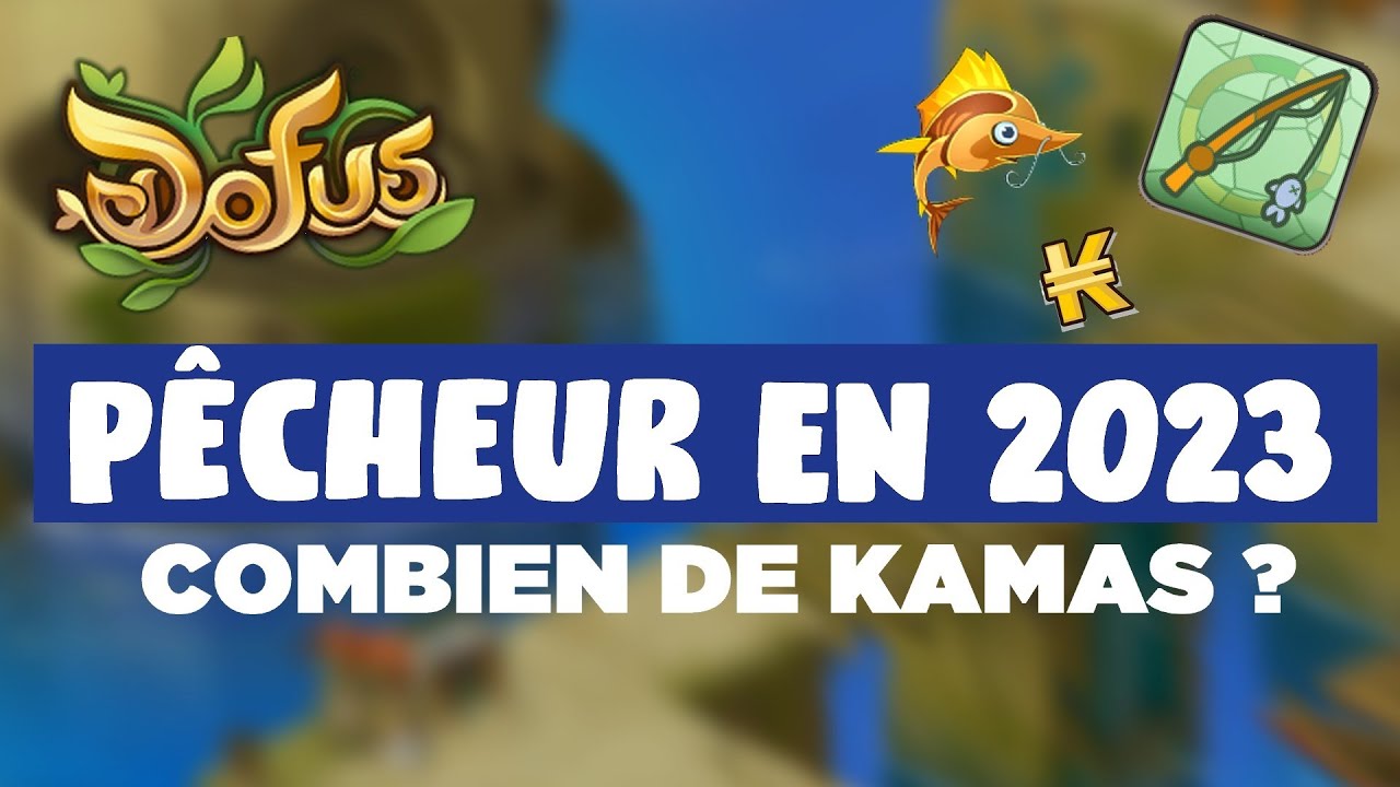 PÊCHEUR en 2023 sur Dofus : COMBIEN DE KAMAS ?