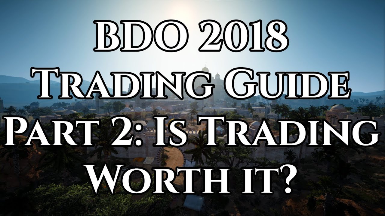 BDO 2018 Trading Guide Part 2: Is Trading Worth It? (Crate Profit Explained) [Black Desert Online]