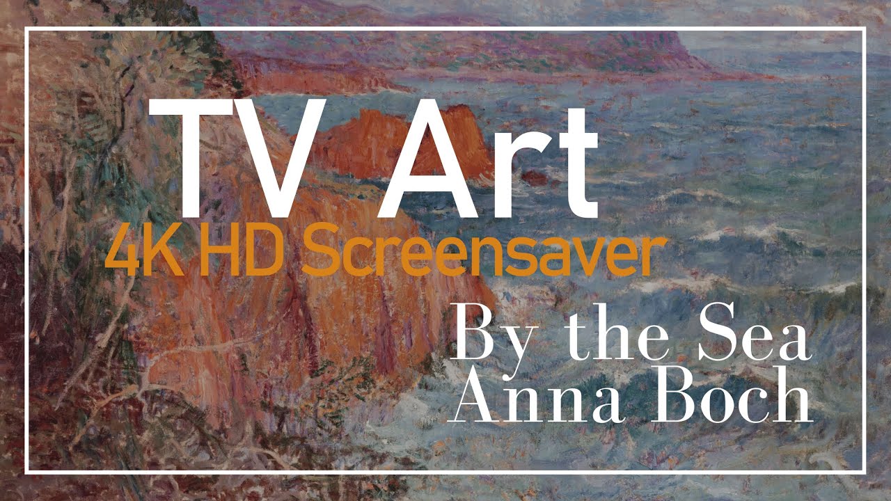 4K HD Elegant Real Art TV Screensaver: Anna Boch - By the Sea - 1.43 H, No Sound, No AI