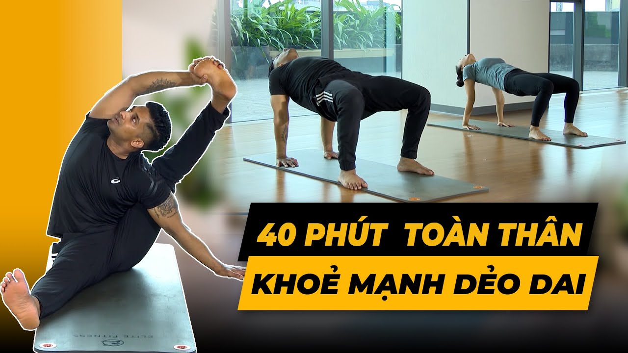40 phút tập toàn thân cơ thể khoẻ mạnh, dẻo dai | HLV Raja Gupta