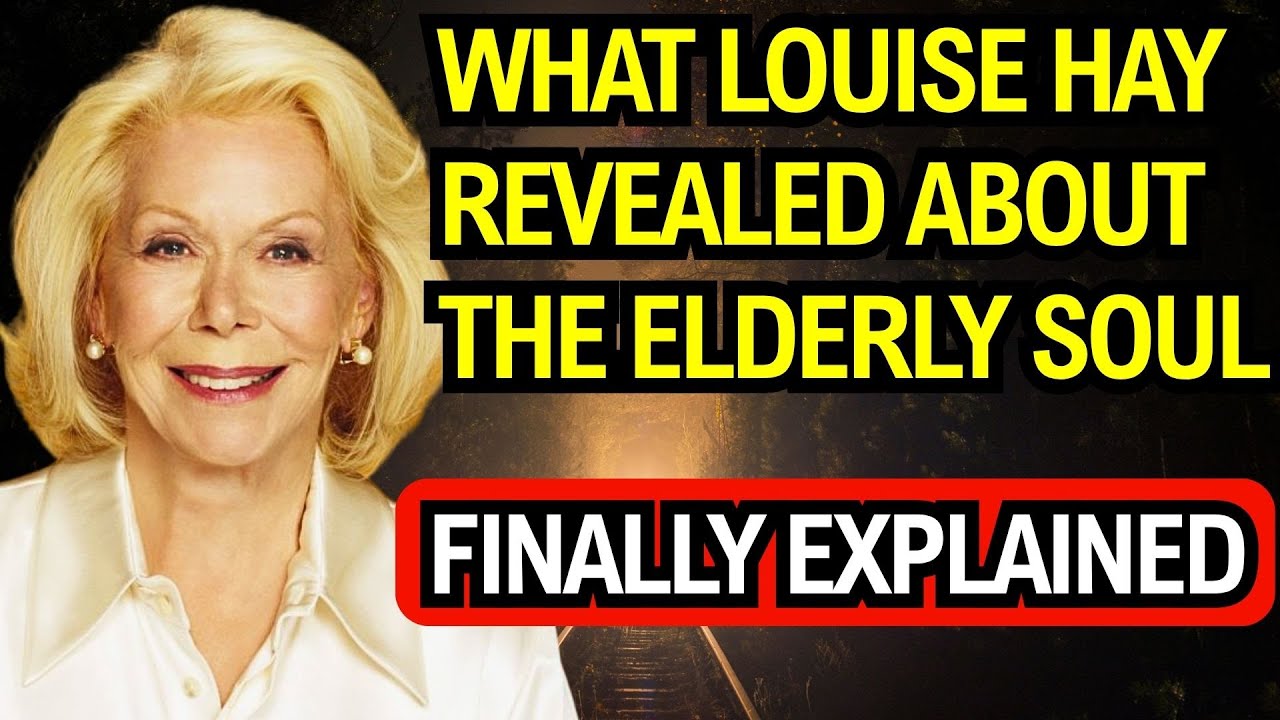 The Truth About the Souls of the Elderly That Few Dare to Say – Louise Hay