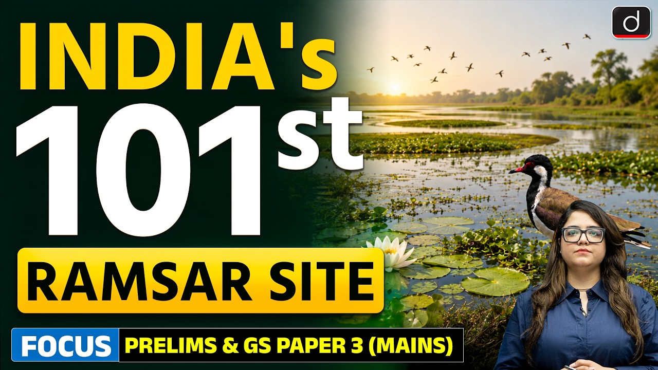 India&rsquo;s 101st Ramsar Site | Arunachal Pradesh&rsquo;s First Ramsar Site | UPSC | Drishti IAS English