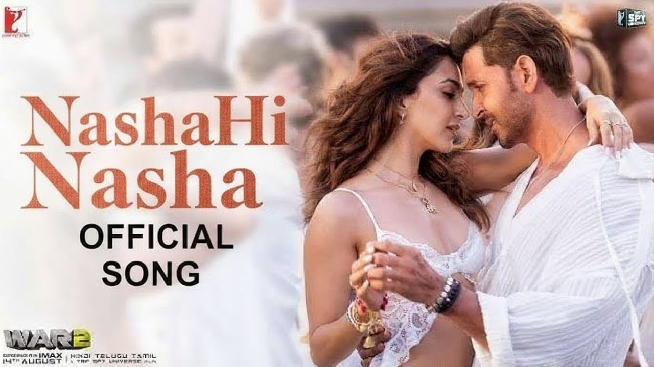 Nasha Hi Nasha (Full Song) | Hrithik Roshan, Jr. NTR, Kiara | War 2