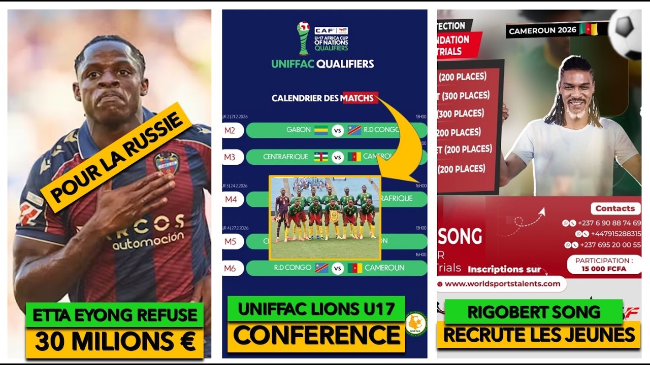 E. EYONG DELINE UNE OFFRE DE 30 MILLIONS € | UNIFFAC LIONS U17 vs RCA | ROGOBERT SONG AIDE LES JEUNE