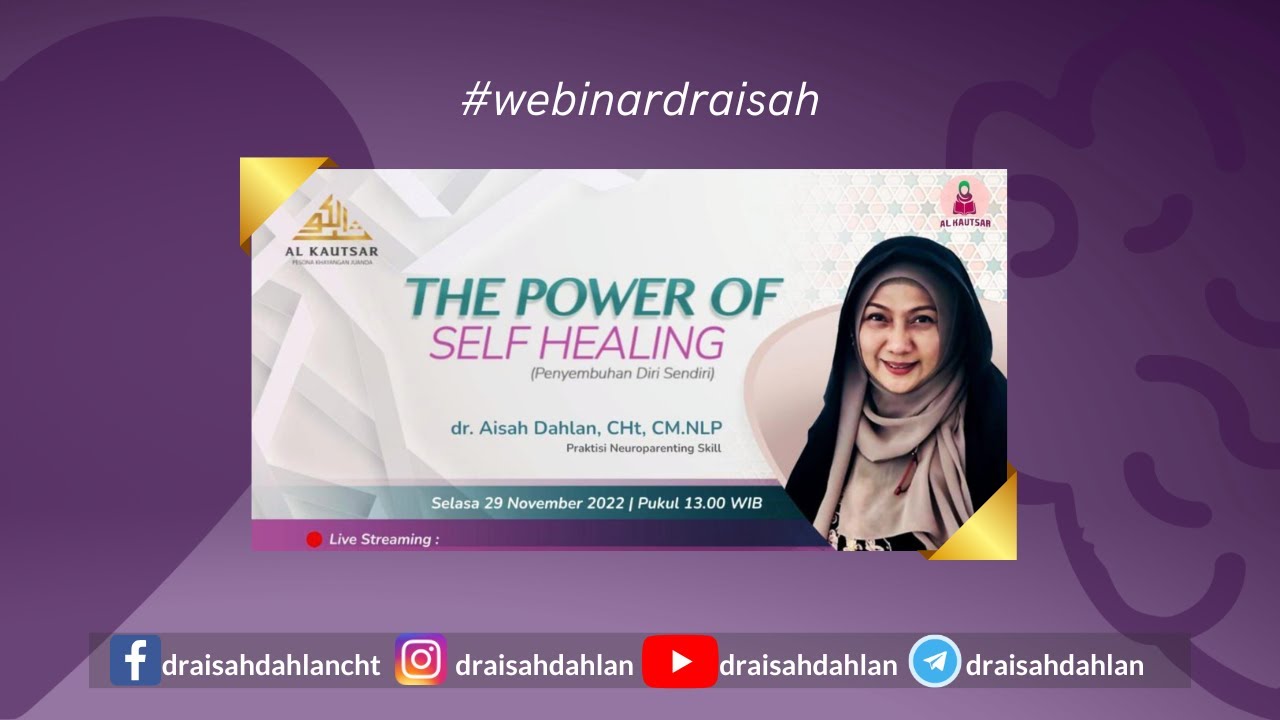 The Power Of Self Healing ( Penyembuhan Diri Sendiri ) - dr. Aisah Dahlan, CMHt., CM. NLP