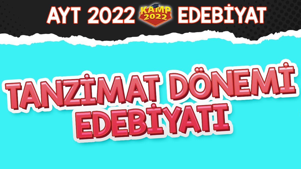 Tanzimat Dönemi Edebiyatı | AYT Edebiyat #Kamp2022