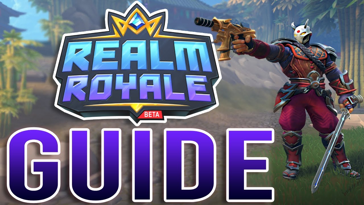 Realm Royale Guide: 7 Steps to Success (Beginner & Intermediate)