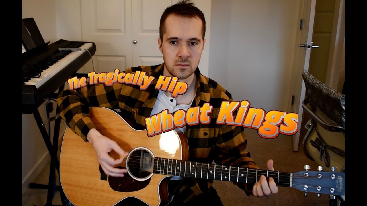 The Tragically Hip - Wheat Kings (Cover) 🇨🇦🎸