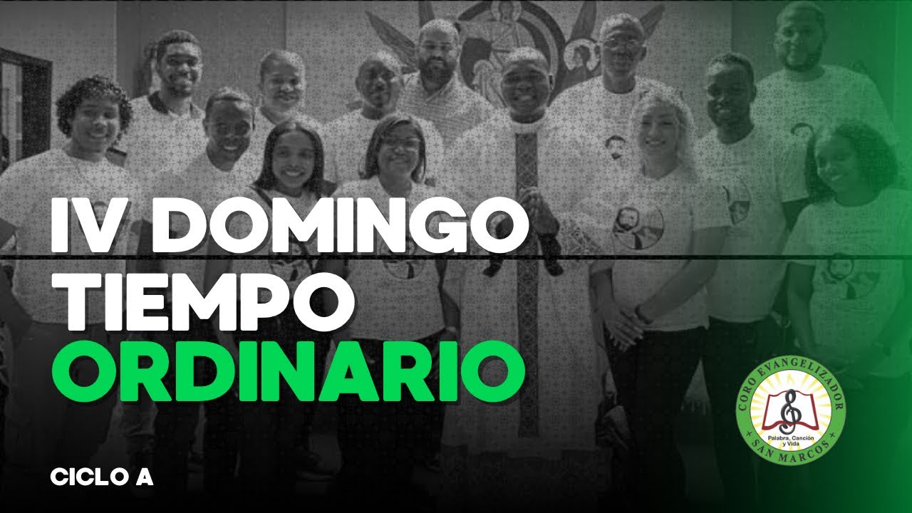 IV Domingo del Tiempo Ordinario - 01 Febrero 2026 - Ciclo A - Coro Evangelizador San Marcos