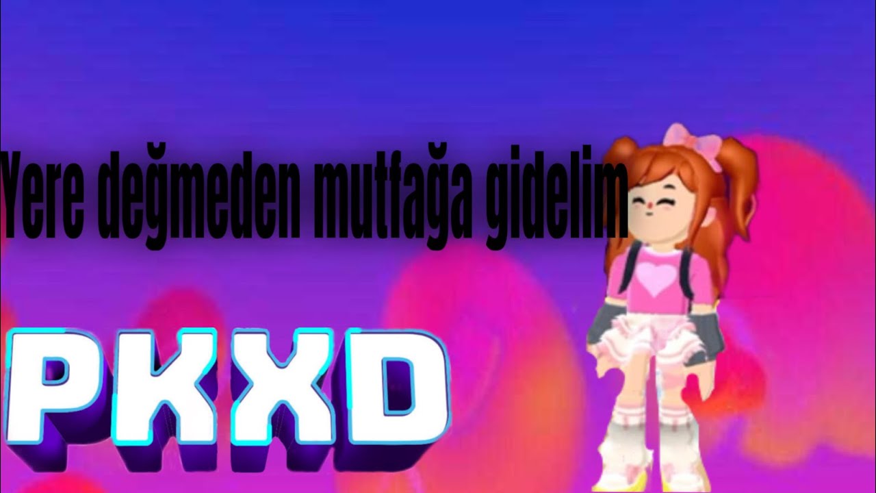 Yere değmeden mutfağa gidelim PKXD 