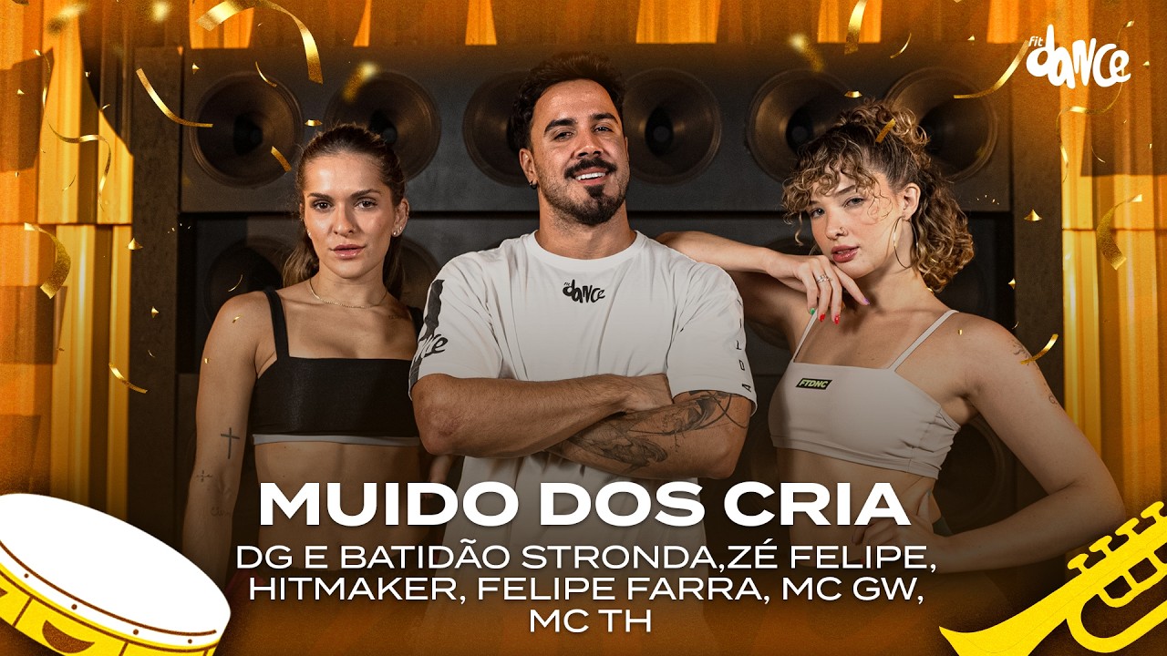 Muído dos Cria – DG, Batidão Stronda, Zé Felipe, HITMAKER, Felipe Farra, MC GW e MC TH | FitDance