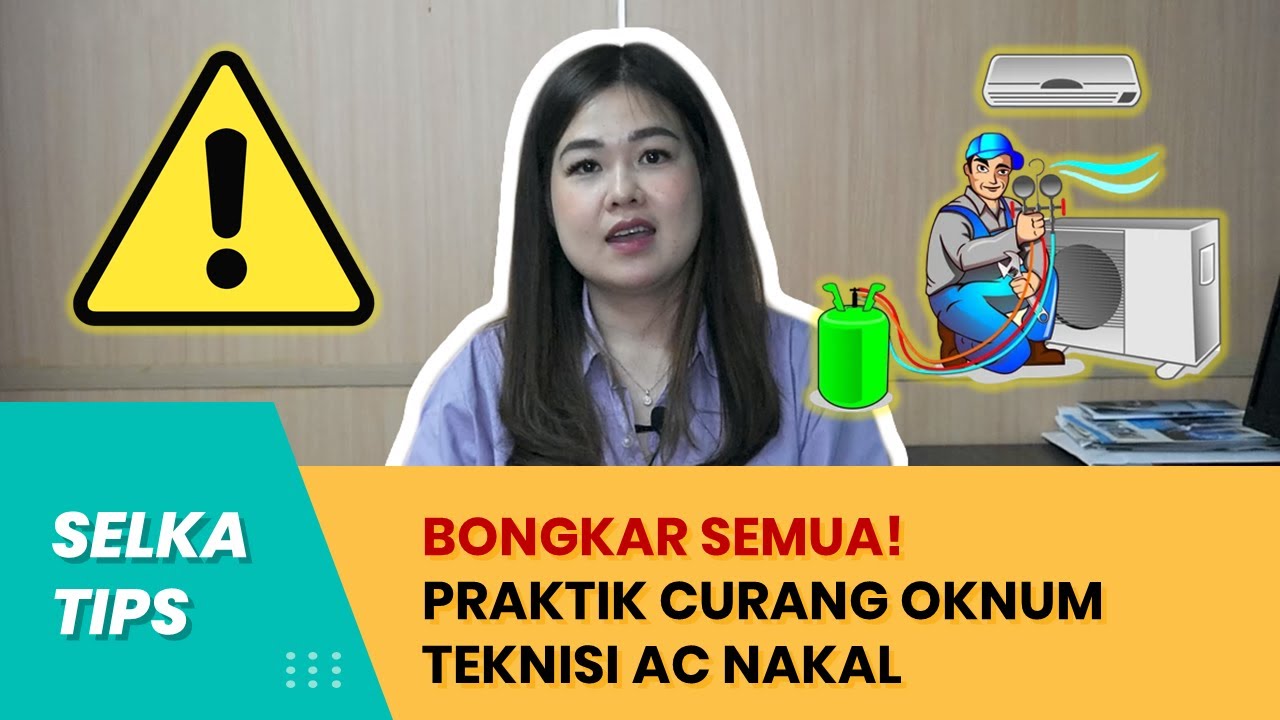 TIPS AC - MEMBONGKAR DOSA & MODUS KECURANGAN OKNUM TEKNISI AC #SELKATIPS