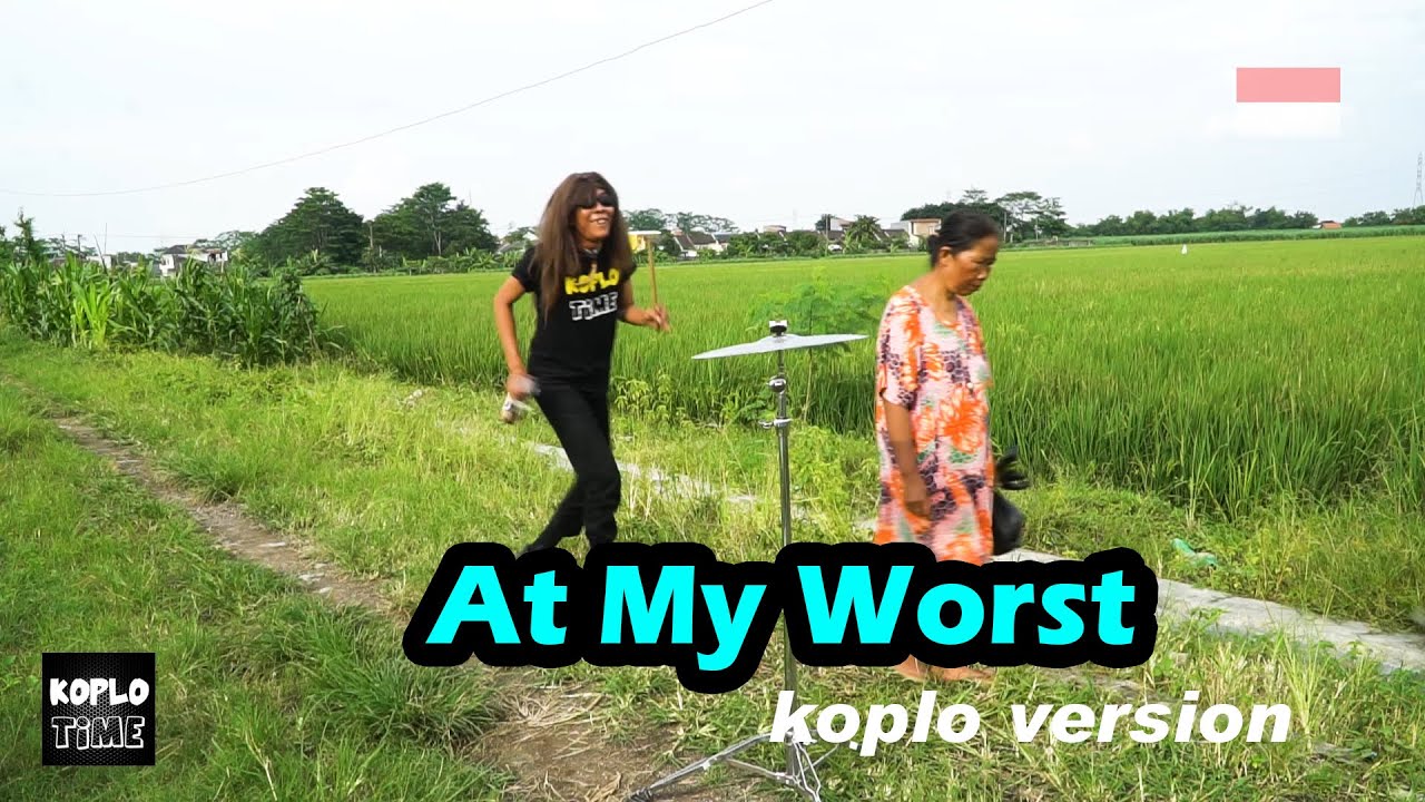 At My Worst koplo version
