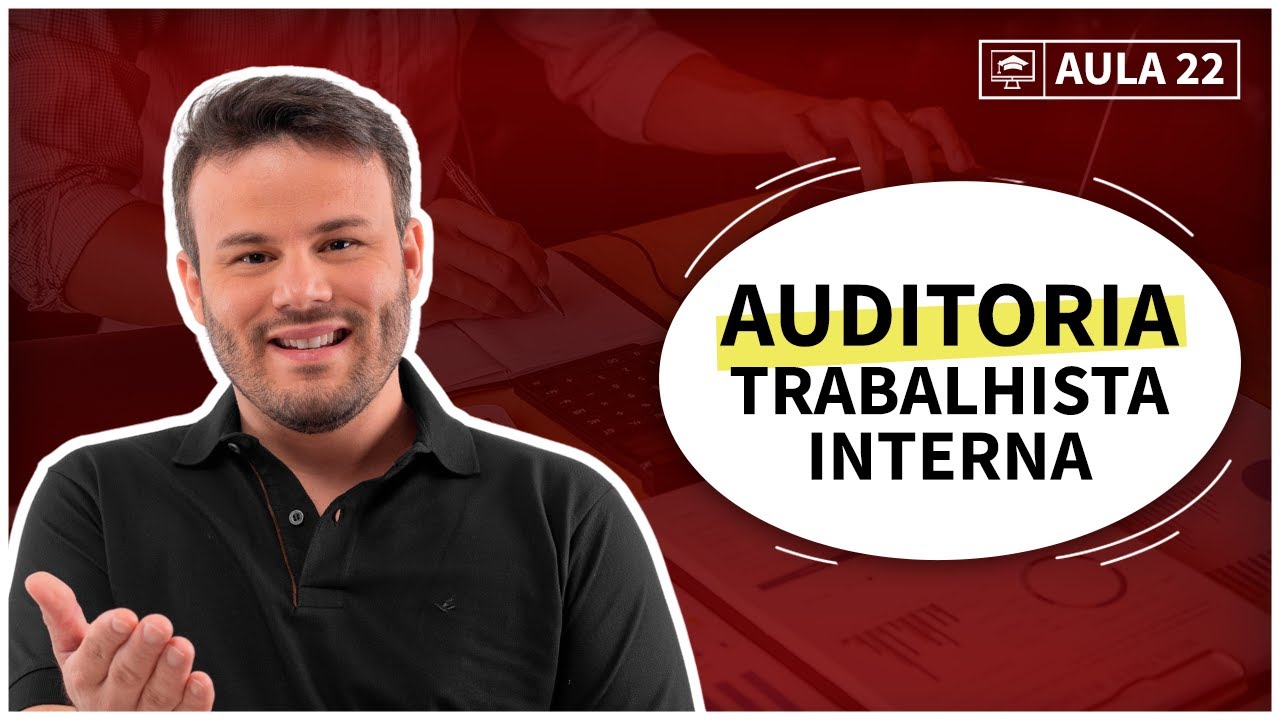 👨🏽‍🏫 - Aula gratuita - 22 - Auditoria Trabalhista Interna
