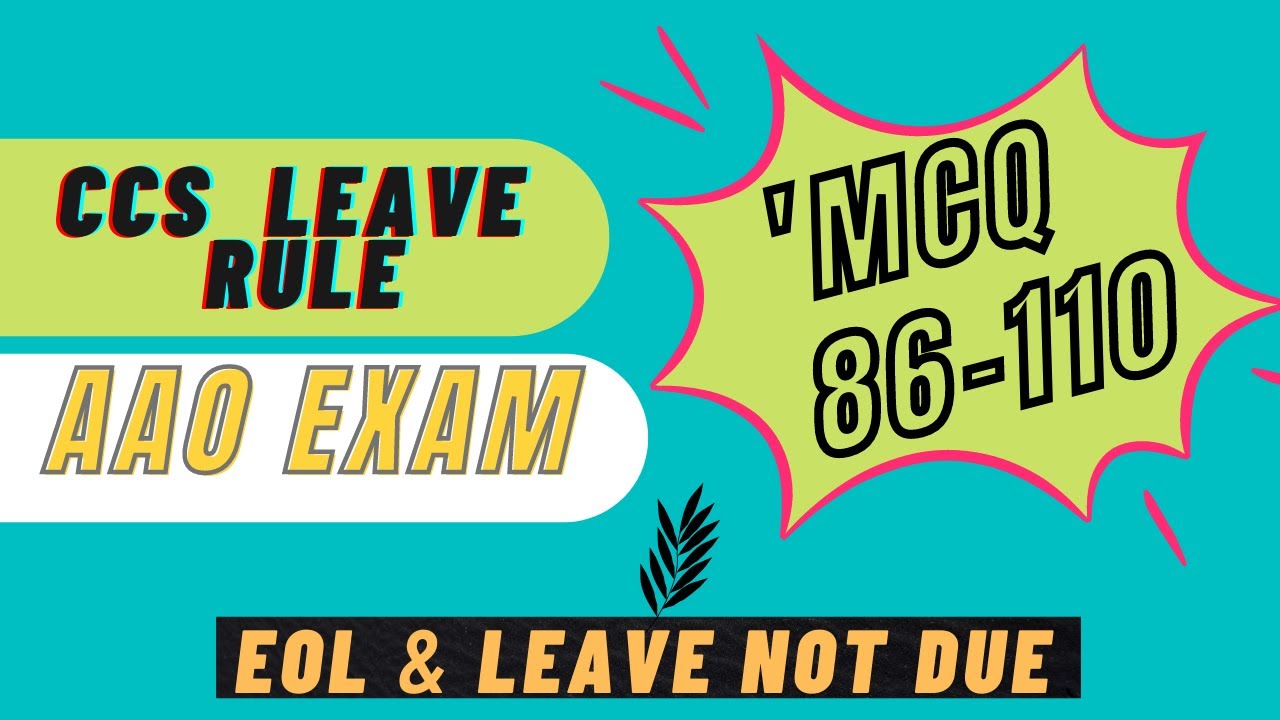 Central Government Leave Rule MCQ 86-110 for AAO preparation