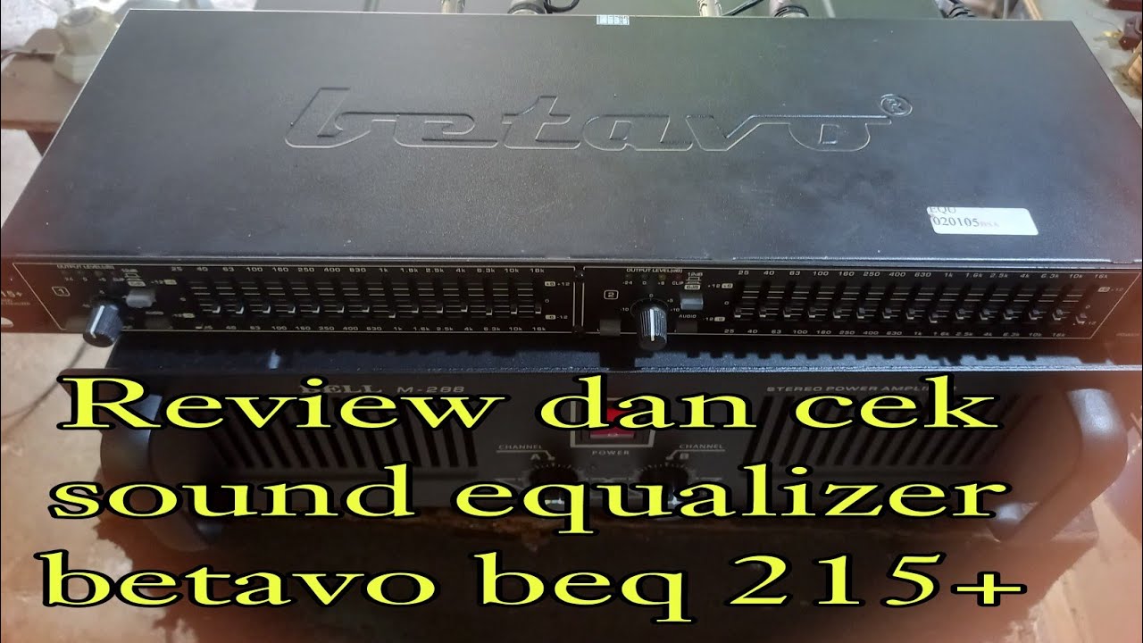REVIEW DAN CEK SOUND EQUALIZER BETAVO BEQ 215+