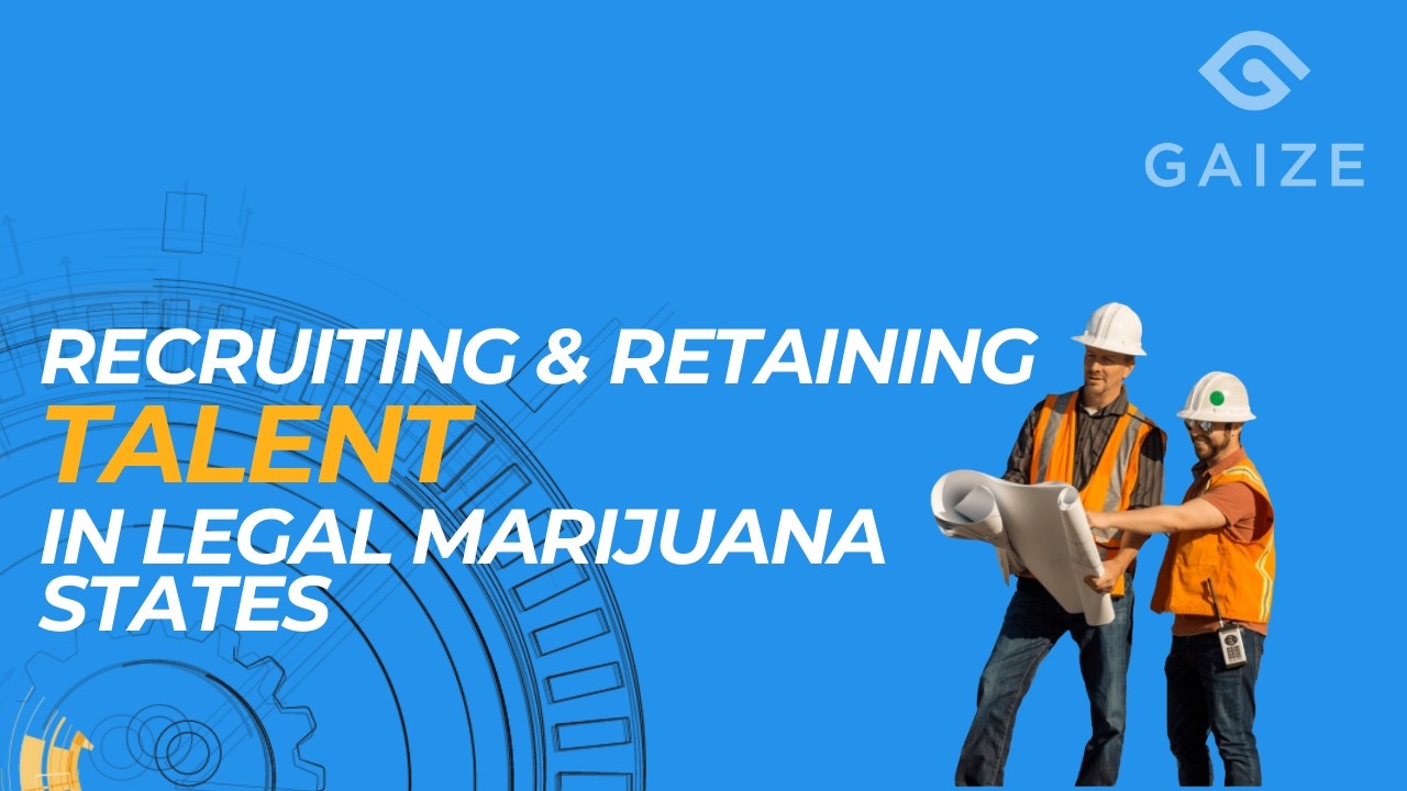 Recruiting and Retaining Talent in Marijuana Legal States