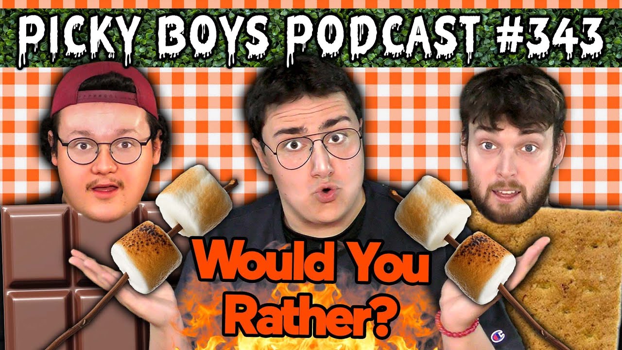 Would You Rather Pt. 17 - Picky Boys Podcast #343